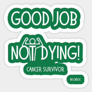 Good Job Not Dying - Cancer Humor - Cancer Survivor - Light Writing Sticker